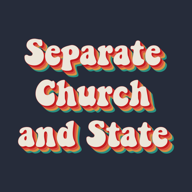 Separate Church and State by n23tees