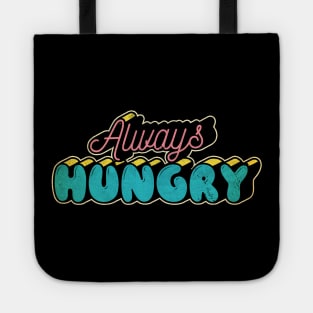 always hungry Tote