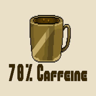 70% Caffeine Coffee Cup T-Shirt