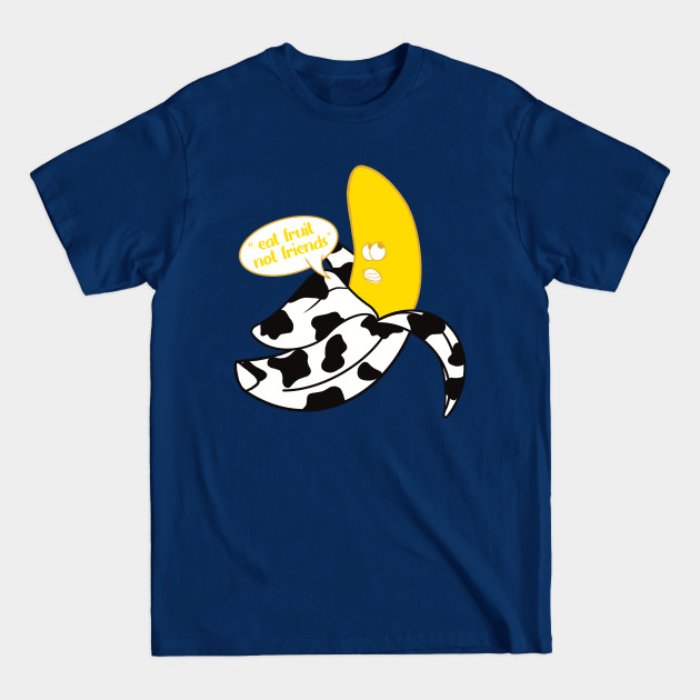 Disover Banana in black and white cow onesie saying "Eat fruit not friends" - Furry Friends - T-Shirt