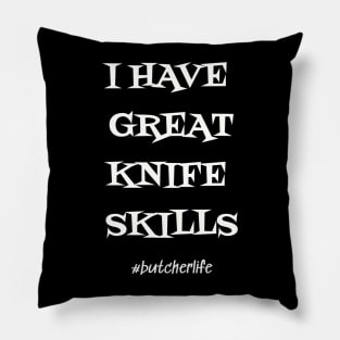Funny Butcher T-Shirt | I Have Great Knife Skills | BBQ Gifts | Butcher Gift | Butcher Dad | Master Butcher | Funny Butcher Quote Pillow