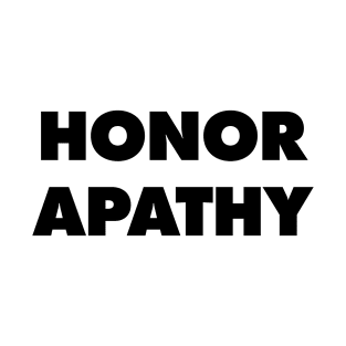 Honor Apathy - They Live T-Shirt