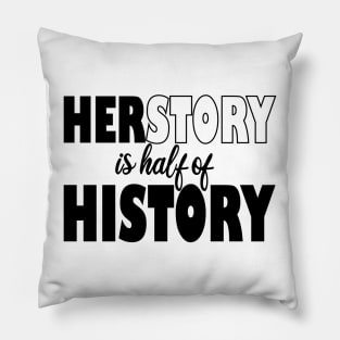 her story is half of history Pillow