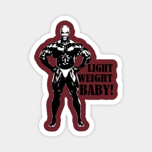Ronnie Coleman Light Weight Baby Magnet