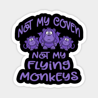 Not My Coven Not My Flying Monkeys Purple Cheeky Witch Magnet