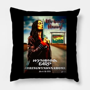 We Back, Honey! #BringWynonnaHome  - Wynonna Earp Pillow