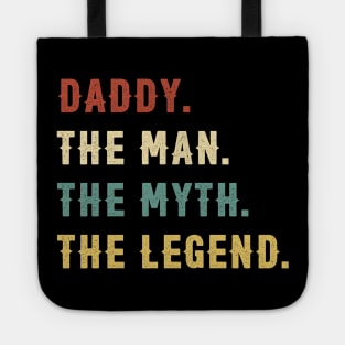 Fathers Day Gift Daddy The Man The Myth The Legend Tote