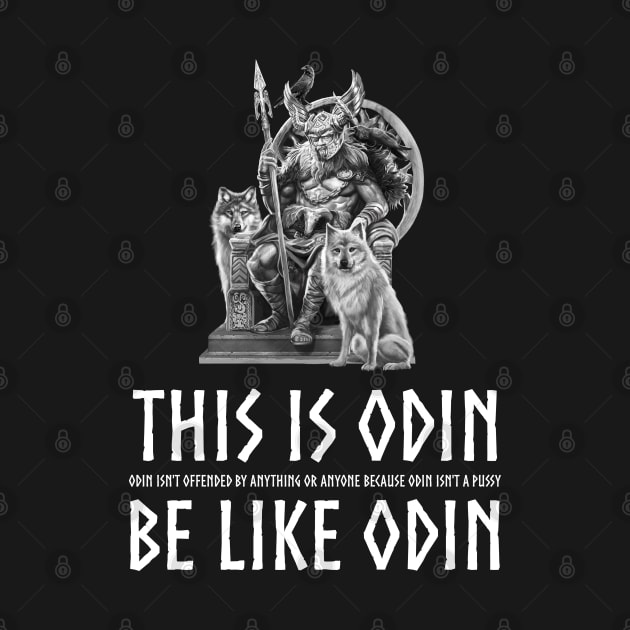 Anti Socialism - Masculine Alpha Male Viking Mythology - Odin isn't offended by anything or anyone because Odin isn't a pussy by Styr Designs