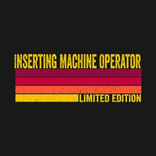 Inserting Machine Operator Gift T-Shirt
