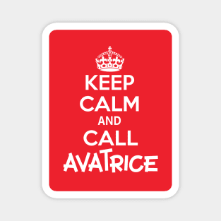 Keep calm and call avatrice Magnet