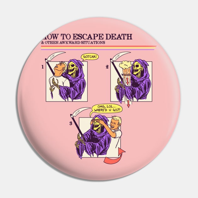 How To Escape Death Pin by Hillary White Rabbit