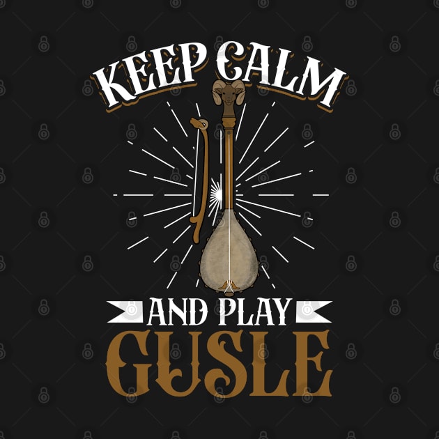 Keep Calm and play Gusle by Modern Medieval Design