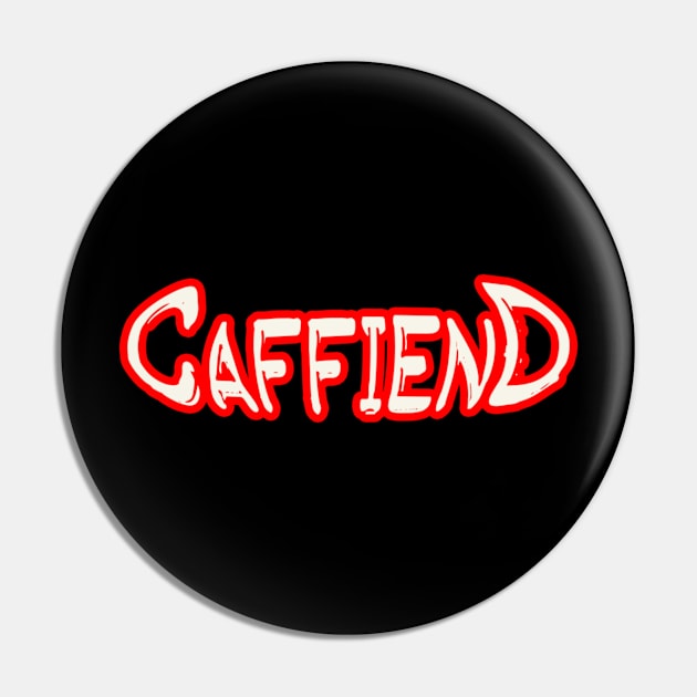 Caffiend Coffee Pin by Faltra