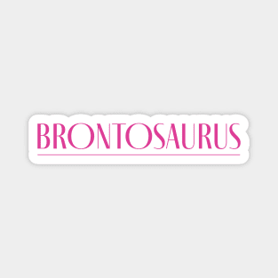 BRONTOSAURUS Magnet