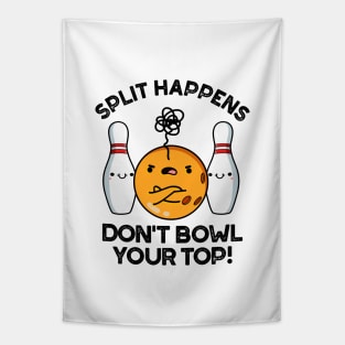 Split Hapens Don't Bowl Your Top Cute Bowling Pun Tapestry