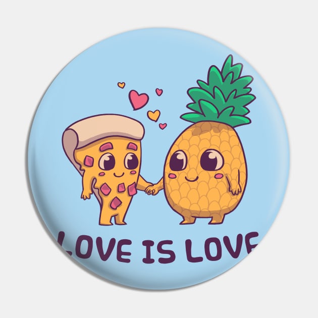 Love is Love Pineapple Pizza // Pride, LGBTQ, Gay, Trans, Bisexual, Asexual Pin by Geekydog