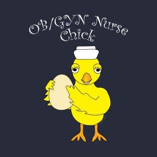 OB/GYN Nurse Chick White Text T-Shirt