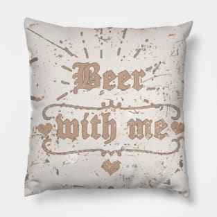 Beer with me (2) Pillow