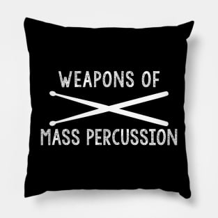 Weapons Of Mass Percussion Shirt Pillow