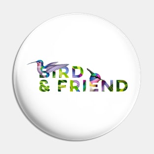 Bird And Friend Pin