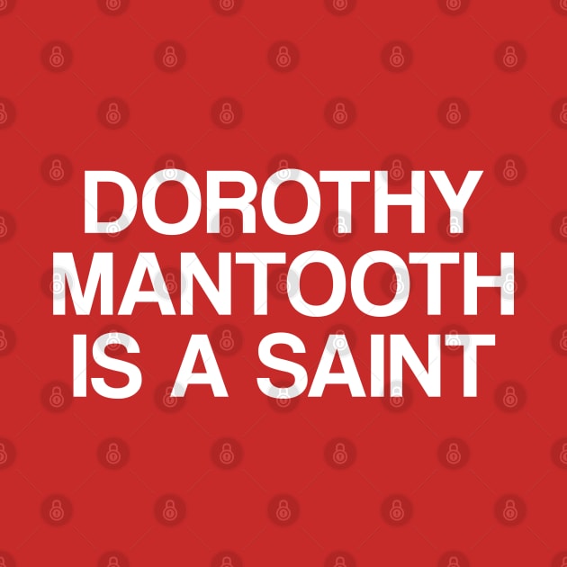 Dorothy Mantooth Is A Saint by BodinStreet