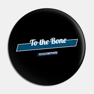 To the bone Pin