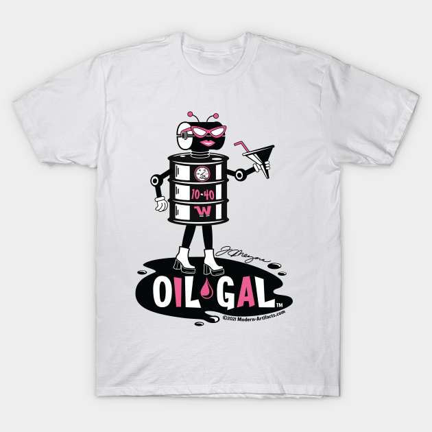 Discover OIL GAL - Oil Gal - T-Shirt