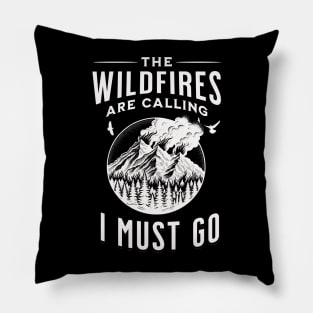 The Wildfires are Calling Graphic Pillow