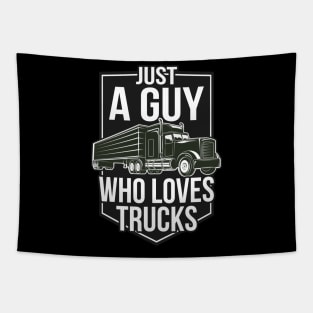 Just a Guy who loves Trucks Tapestry