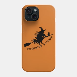 Vaccinated Witches Phone Case