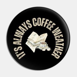 Books and Coffee it's always coffee weather Pin