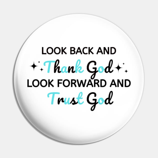 look back and thank god look forward and trust god Pin by DREAMBIGSHIRTS