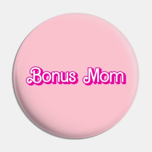 Bonus Mom Pin