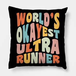 World's Okayest Ultra Runner Trail Running Ultramarathon Pillow