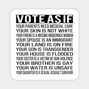 Vote As If Your skin is not white Magnet