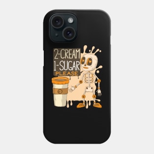 Cute Skeleton - 2 Cream 1 Sugar Please My Coffee My Way - Caffeine Lover Phone Case