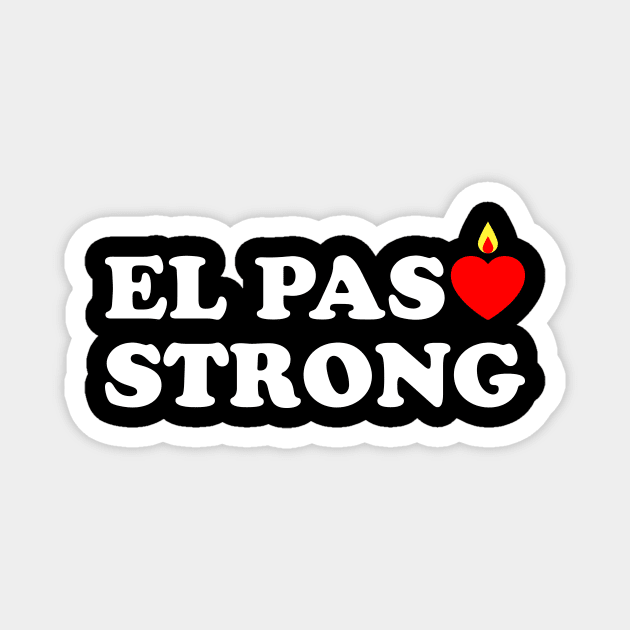 El Paso Strong Shirts Support El Paso Magnet by WildZeal