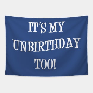 My Unbirthday Shirt Tapestry