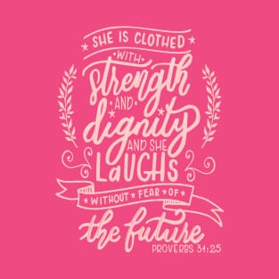 Strengh & Dignity - Proverbs 31 25 women faith christian T-Shirt