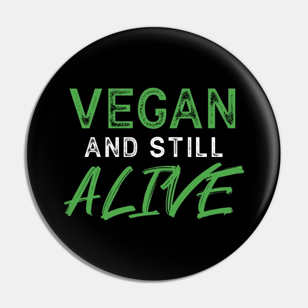 VEGAN and still ALIVE - Funny Message Pin by SeaAndLight