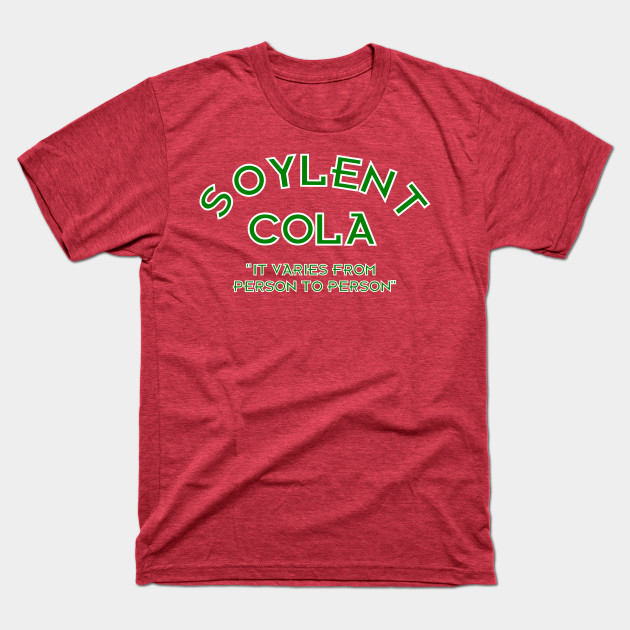 Disover Soylent Cola - It Varies From Person To Person - Futurama - T-Shirt