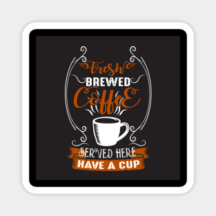 Fresh Coffee Brewed Here Coffee Shop Coffee Lover Magnet