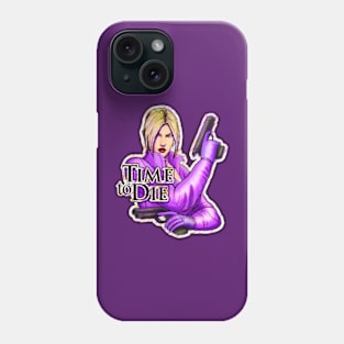 Time to Die Phone Case