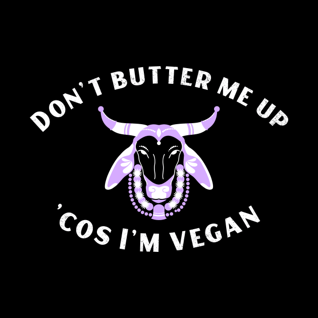 Funny Vegan Joke - Don't Butter Me Up by Herbivore Nation - Vegan Gifts