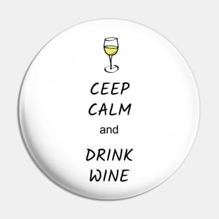 Ceep Calm and Drink Wine Pin