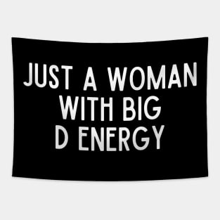 Just A Woman With Big D Energy Tapestry