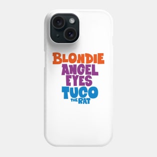 Blondie, Angels Eyes and Tuco - The Good, the Bad, and the Ugly Tribute Phone Case