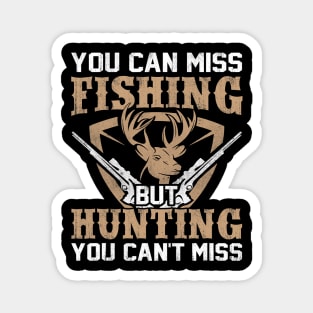 Hunting cant miss hunting Hunting gear and fishing Magnet