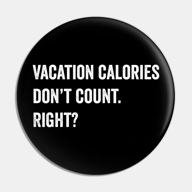 Vacation Calories Pin by Horisondesignz