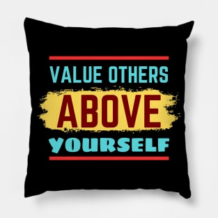 Value Others Above Yourself | Bible Verse Philippians 2:3 Pillow